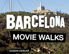 DISCOVER BARCELONA IN 20 GREAT MOVIE ROUTES
